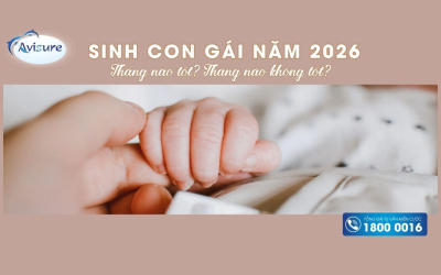 Sinh con gái năm 2026 tháng nào tốt? Tháng nào không tốt?